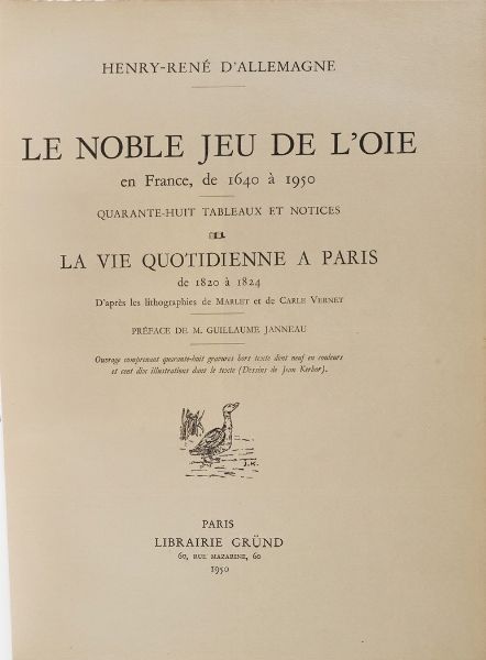 Henry-Ren Dallemagne le hoble Jeu de loie, en France, de 1640 a 1950.<BR>Paris, librairie Grund, 1950.  - Asta Libri Antichi - Associazione Nazionale - Case d'Asta italiane