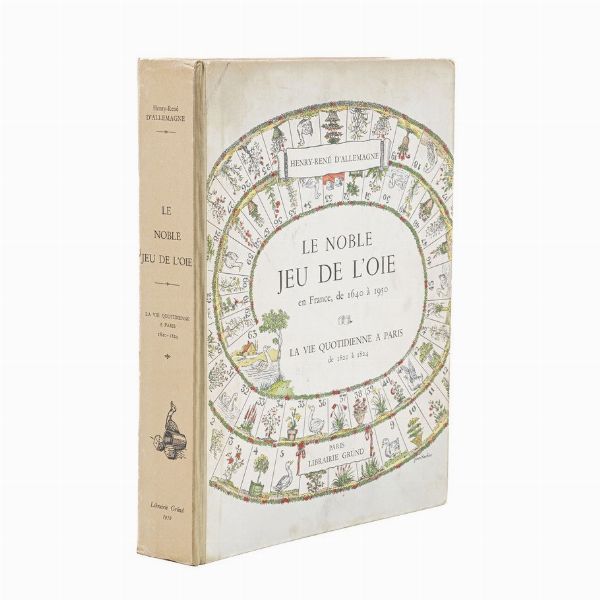 Henry-Ren Dallemagne le hoble Jeu de loie, en France, de 1640 a 1950.<BR>Paris, librairie Grund, 1950.  - Asta Libri Antichi - Associazione Nazionale - Case d'Asta italiane