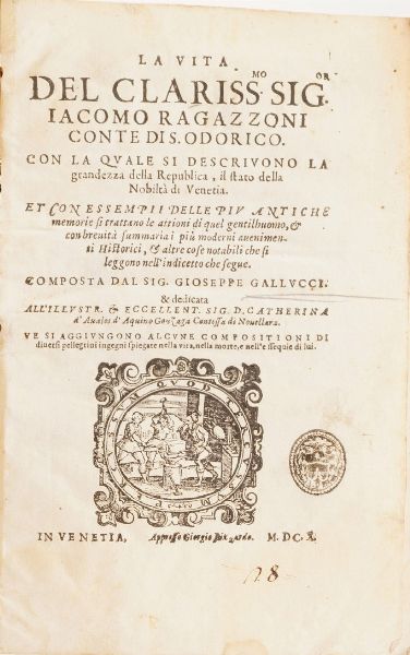 Lotto di libri La vita dellillustre signor Giacomo Ragazzoni conte di s. Odorico, Venezia 1610  - Asta Libri Antichi - Associazione Nazionale - Case d'Asta italiane