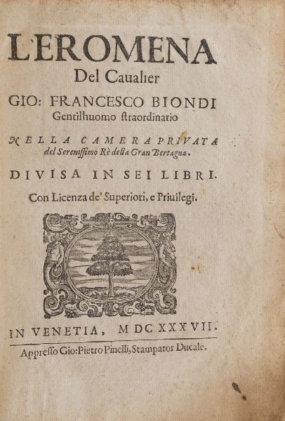 Biondi Gio Francesco Leromena ... in Venezia, appresso Gio Pietro Pinelli 1637.  - Asta Libri Antichi - Associazione Nazionale - Case d'Asta italiane