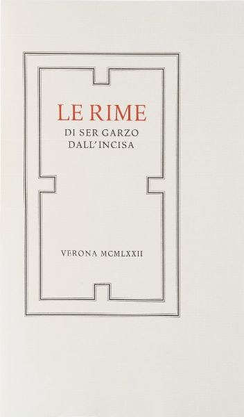 Garzo Dallincisa Le Rime. Verona Mardersteig 1972  - Asta Libri Antichi - Associazione Nazionale - Case d'Asta italiane