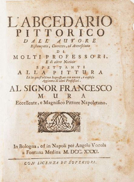 (Orlandi Pellegrino Antonio). Abcedario pittorico... In Bologna e in Napoli per Angelo vo' Cola, 1731.  - Asta Libri Antichi - Associazione Nazionale - Case d'Asta italiane