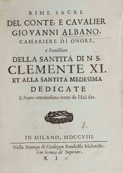 Giovanni  Albano : Giovanni Albano Rime Sacre, in Milano, nella Stampa si Giuseppe Gandolfo Malatesta, 1708.  - Asta Libri Antichi - Associazione Nazionale - Case d'Asta italiane