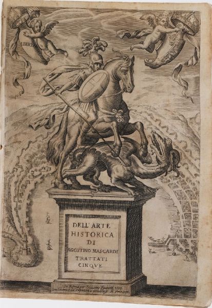 Mascardi Agostino Dell'Arte Historica... trattati 5. in Roma per Giacomo Facciotti 1636.  - Asta Libri Antichi - Associazione Nazionale - Case d'Asta italiane