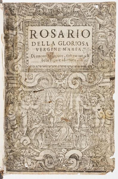 (Alberto Da Castello). Rosario della gloriosa Vergine Maria di nuovo stampato e con nuove belle figure adornato... Venezia, dopo il 1521.  - Asta Libri Antichi - Associazione Nazionale - Case d'Asta italiane