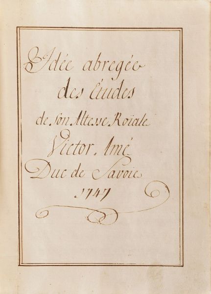 Idee abrege des etitudes de son altesse roiale Victor Am duc de savoie, 1747  - Asta Libri Antichi - Associazione Nazionale - Case d'Asta italiane