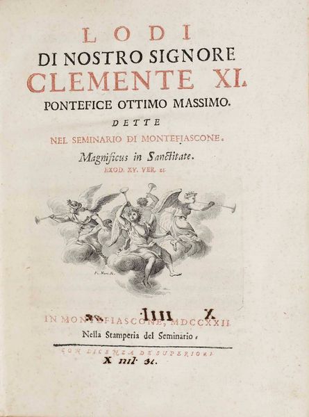 Mazzinelli Alessandro Lodi di nostro signore Clemente XI... in Monte Fiascone nella stamperia del seminario, 1722  - Asta Libri Antichi - Associazione Nazionale - Case d'Asta italiane