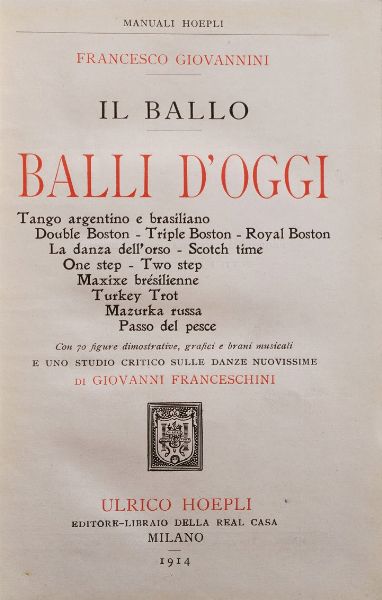 Giovannini Francesco. Balli doggi, Milano, Hoepli, 1914.  - Asta Libri Antichi - Associazione Nazionale - Case d'Asta italiane