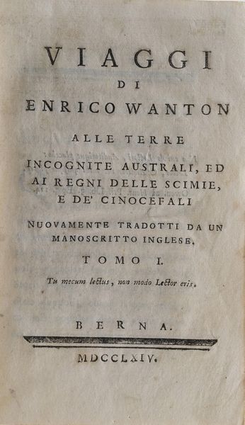 Seriman Zaccaria Viaggi di Enrico Wanton, alle terre incognite australi ed ai regni delle scimie e dei cinocefali. Tomi da 1 a 4. Berna, 1764.<BR>  - Asta Libri Antichi - Associazione Nazionale - Case d'Asta italiane