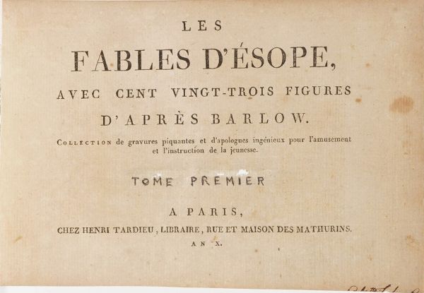 Esopo Les Fables D'Esope avec cent vingt-trois figures d'apres barlow...a Paris, Chez Henri Tardieu, An X (1799). Due tomi rilegati insieme.  - Asta Libri Antichi - Associazione Nazionale - Case d'Asta italiane