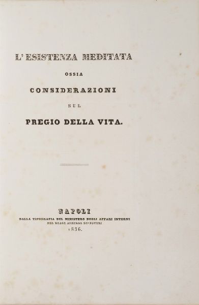 Rilegatura- religione Esistenza meditata, ossia considerazioni sul pregio della vita. Napoli, tipografia del ministero degli affari interni, 1836  - Asta Libri Antichi - Associazione Nazionale - Case d'Asta italiane