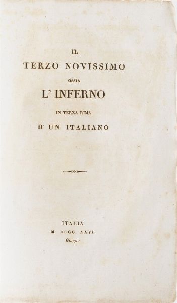 Marinelli Marc'Antonio Il terzo novissimo ossia l'inferno in terza rima d'un italiano. Italia 1826.  - Asta Libri Antichi - Associazione Nazionale - Case d'Asta italiane