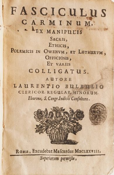 Laurentio Bulbulio Fasciculus Carminum...Roma, 1678  - Asta Libri Antichi - Associazione Nazionale - Case d'Asta italiane