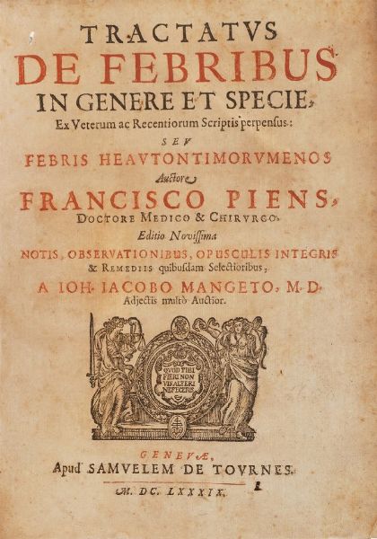 Piens Francesco Tractatus De Febribus in genere et specie...Genevae, Apud Samuelem de Tournes, 1689  - Asta Libri Antichi - Associazione Nazionale - Case d'Asta italiane