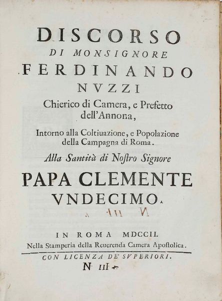 Nuzzi Ferdinando Discorso di Monsignore...intorno alla coltivazione e popolazione della campagna di Roma. In Roma nella stamperia della reverenda camera apostolica 1702  - Asta Libri Antichi - Associazione Nazionale - Case d'Asta italiane