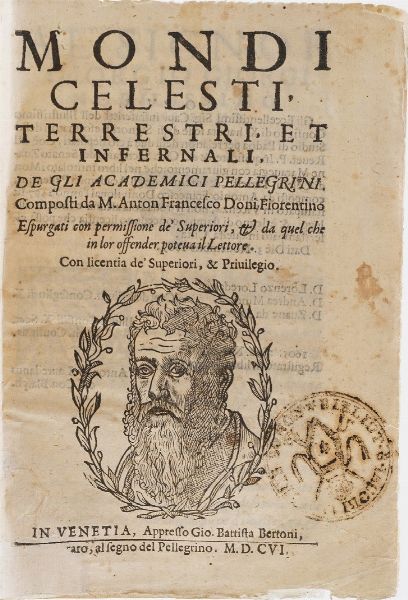 Doni Anton Francesco Mondi celesti terrestri et infernali... In Venetia appresso Gio Battista Bertoni 1606.  - Asta Libri Antichi - Associazione Nazionale - Case d'Asta italiane