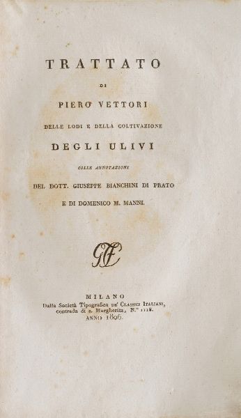 Vettori Piero Trattato delle lodi e della coltivazione degli ulivi, Milano, Tipografia dei classici, 1806.  - Asta Libri Antichi - Associazione Nazionale - Case d'Asta italiane