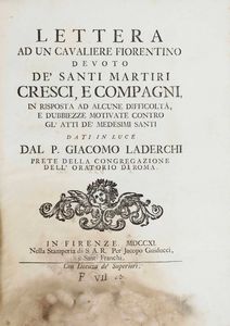 Laderchi Giacomo Lettera ad un cavaliere fiorentino devoto de santi martiri cresci, e compagni... in Firenze per Jacopo Guiducci 1711  - Asta Libri Antichi - Associazione Nazionale - Case d'Asta italiane