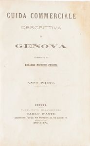 Genova - Autori vari Gazzetta di Genova, 1914-1917, quattro annate complete ben legate; Gervasoni, Elogio dei liguri illustri, Genova, S.N., S.A. (ca. 1880) I vol. solo;   Martino Piaggio, Chittarin zeneize, Genova, Sordomuti, 1881 Miscosi, Origini italiche, Genova, Marsano, 1834 Chiozza, Guida commerciale di Genova, Genova, D'Aste, 1874 Regina, Lunario genovese, Genova, Pagano, 1839  - Asta Libri Antichi - Associazione Nazionale - Case d'Asta italiane