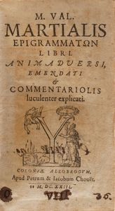 Marco Valerio Martialis Epigrammatio libri... Colonie, 1623  - Asta Libri Antichi - Associazione Nazionale - Case d'Asta italiane