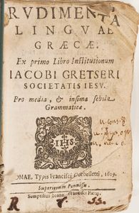 Iacobi Gretseri Rudimenta Linguae Grecae... Roma, 1629  - Asta Libri Antichi - Associazione Nazionale - Case d'Asta italiane