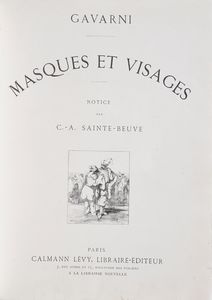 Gavarni Masques et visages, Paris Calmann Lvy, Parigi secolo XIX.  - Asta Libri Antichi - Associazione Nazionale - Case d'Asta italiane