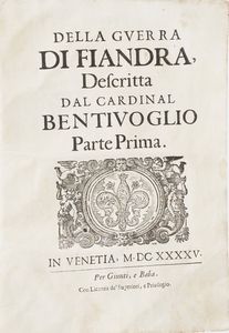 Cardinale Bentivoglio Historia della Fiandra, Venezia, Giunti e Baba, 1645  - Asta Libri Antichi - Associazione Nazionale - Case d'Asta italiane