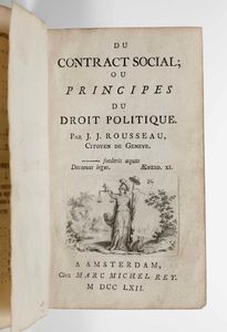 Jean-Jacques Rousseau - Jean-Jacques Rousseau Du contract social; ou principes du droit politique. A Amsterdam, chez Marc Michel Rey, 1762.