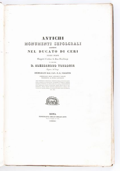 VISCONTI PIETRO ERCOLE. ANTICHI MONUMENTI SEPOLCRALI SCOPERTI NEL DUCATO DI CERI. Roma 1836  - Asta Libri antichi, rarit bibliografiche e prime edizioni del '900 - Associazione Nazionale - Case d'Asta italiane