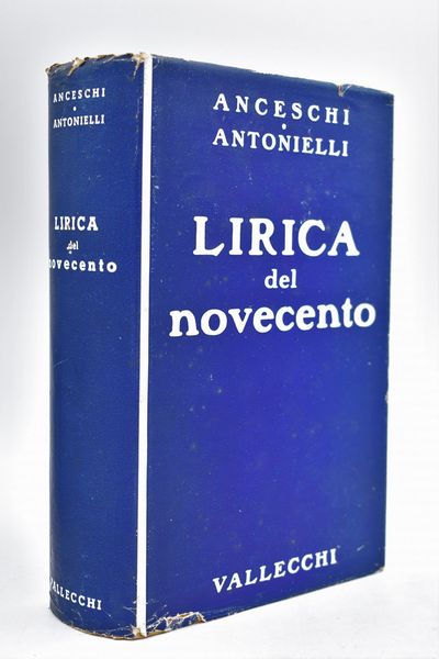 ANCESCHI, Luciano / ANTONIELLI, Sergio. LIRICA DEL NOVECENTO. ANTOLOGIA DI POESIA ITALIANA. 1953.  - Asta Libri antichi, rarit bibliografiche e prime edizioni del '900 - Associazione Nazionale - Case d'Asta italiane