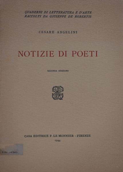 ANGELINI, Cesare. NOTIZIE DI POETI. 1944.  - Asta Libri antichi, rarit bibliografiche e prime edizioni del '900 - Associazione Nazionale - Case d'Asta italiane