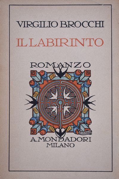 BROCCHI, Virgilio. IL LABIRINTO. ROMANZO. 1927.  - Asta Libri antichi, rarit bibliografiche e prime edizioni del '900 - Associazione Nazionale - Case d'Asta italiane