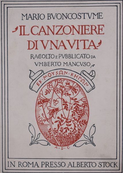 BUONCOSTUME, Mario. IL CANZONIERE DI UNA VITA RACCOLTO E PUBBLICATO DA UMBERTO MANCUSO. 1927.  - Asta Libri antichi, rarit bibliografiche e prime edizioni del '900 - Associazione Nazionale - Case d'Asta italiane