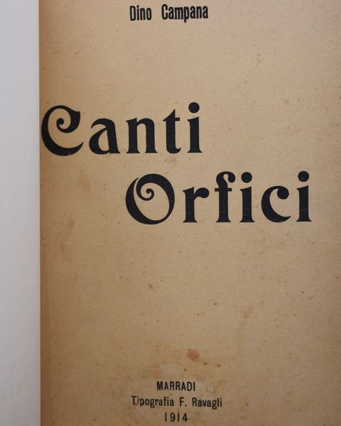 CAMPANA, Dino. CANTI ORFICI. DIE TRAGÖDIE DES LETZTEN GERMANEN IN ITALIEN. 1914.  - Asta Libri antichi, rarit bibliografiche e prime edizioni del '900 - Associazione Nazionale - Case d'Asta italiane