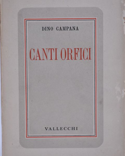 CAMPANA, Dino.CANTI ORFICI. 1941.  - Asta Libri antichi, rarit bibliografiche e prime edizioni del '900 - Associazione Nazionale - Case d'Asta italiane