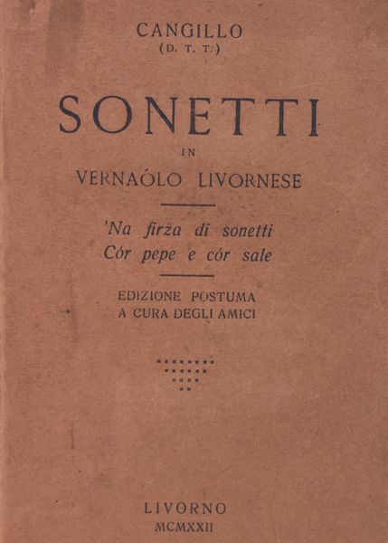 CANGILLO (D.T.T.)  SONETTI IN VERNAOLO LIVORNESE: NA FIRZA DI SONETTI + COR PEPE E COR SALE. 1922.  - Asta Libri antichi, rarit bibliografiche e prime edizioni del '900 - Associazione Nazionale - Case d'Asta italiane