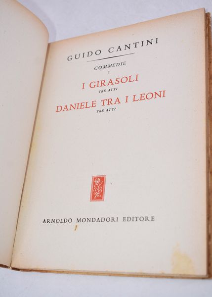 CANTINI, Guido. COMMEDIE VOL. 1. I GIRASOLI / DANIELE FRA I LEONI. 1946.  - Asta Libri antichi, rarit bibliografiche e prime edizioni del '900 - Associazione Nazionale - Case d'Asta italiane