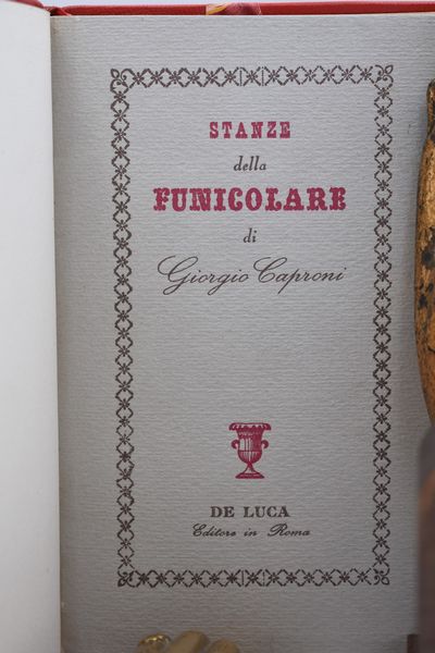 CAPRONI, Giorgio. STANZE DELLA FUNICOLARE. 1952.  - Asta Libri antichi, rarit bibliografiche e prime edizioni del '900 - Associazione Nazionale - Case d'Asta italiane