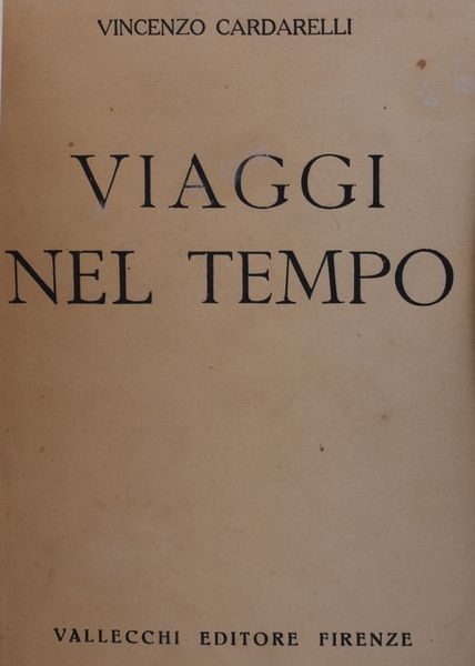 CARDARELLI, Vincenzo. VIAGGI NEL TEMPO. 1920.  - Asta Libri antichi, rarit bibliografiche e prime edizioni del '900 - Associazione Nazionale - Case d'Asta italiane