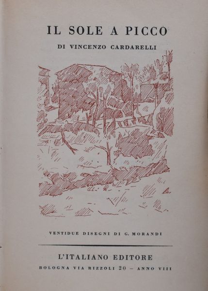 CARDARELLI, Vincenzo. IL SOLE A PICCO. 1929.  - Asta Libri antichi, rarit bibliografiche e prime edizioni del '900 - Associazione Nazionale - Case d'Asta italiane