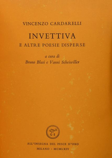 CARDARELLI, Vincenzo. INVETTIVA ED ALTRE POESIE DISPERSE. 1964.  - Asta Libri antichi, rarit bibliografiche e prime edizioni del '900 - Associazione Nazionale - Case d'Asta italiane