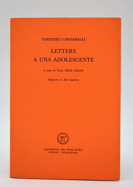 CARDARELLI, Vincenzo. LETTERE A UN ADOLESCENTE. 1983.  - Asta Libri antichi, rarit bibliografiche e prime edizioni del '900 - Associazione Nazionale - Case d'Asta italiane