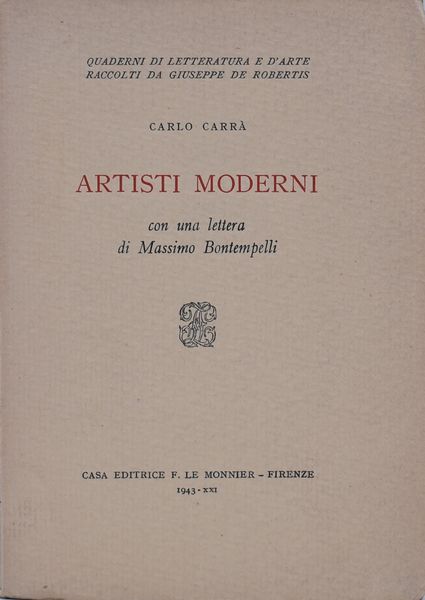 CARRA', Carlo. ARTISTI MODERNI. CON UNA LETTERA DI MASSIMO BONTEMPELLI. 1943.  - Asta Libri antichi, rarit bibliografiche e prime edizioni del '900 - Associazione Nazionale - Case d'Asta italiane