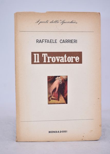 CARRIERI, Raffaele. IL TROVATORE. 1953.  - Asta Libri antichi, rarit bibliografiche e prime edizioni del '900 - Associazione Nazionale - Case d'Asta italiane