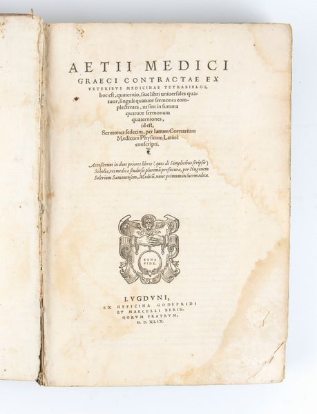 AETIUS D'AMIDE. CONTRACTAE ED VETERIBUS MEDICINAE TETRABIBLOS.  Lyon 1549  - Asta Libri antichi, rarit bibliografiche e prime edizioni del '900 - Associazione Nazionale - Case d'Asta italiane