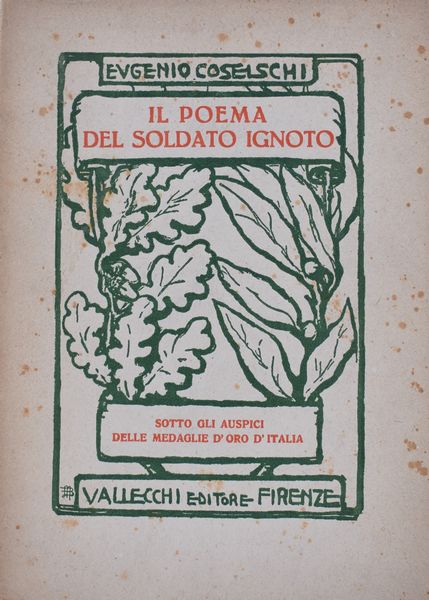 COSELSCHI, Eugenio. IL POEMA DEL SOLDATO IGNOTO. 1925.  - Asta Libri antichi, rarit bibliografiche e prime edizioni del '900 - Associazione Nazionale - Case d'Asta italiane