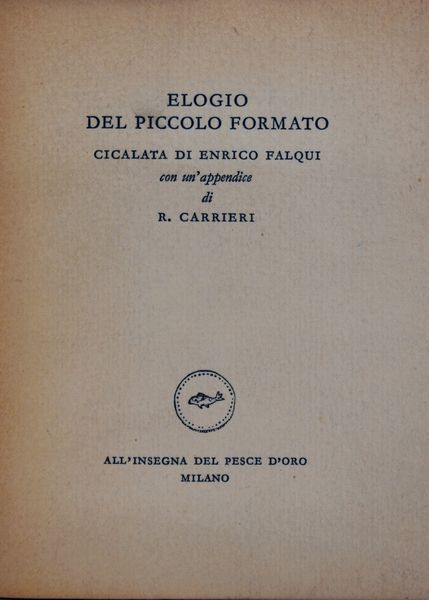 FALQUI, Enrico. ELOGIO DEL PICCOLO FORMATO. CICALATA. 1953.  - Asta Libri antichi, rarit bibliografiche e prime edizioni del '900 - Associazione Nazionale - Case d'Asta italiane