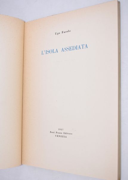 FASOLO, Ugo. L'ISOLA ASSEDIATA. 1957.  - Asta Libri antichi, rarit bibliografiche e prime edizioni del '900 - Associazione Nazionale - Case d'Asta italiane