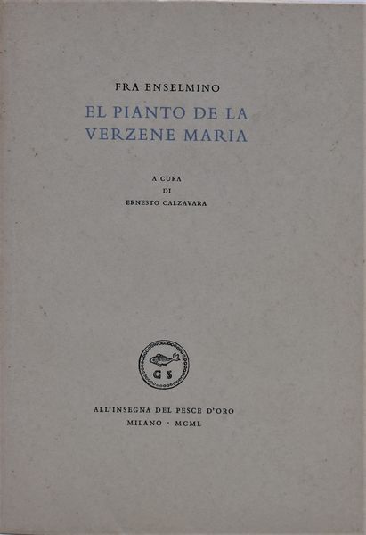 FRA ANSELMINO EL PIANTO DE LA VERZENE MARIA. 1950.  - Asta Libri antichi, rarit bibliografiche e prime edizioni del '900 - Associazione Nazionale - Case d'Asta italiane