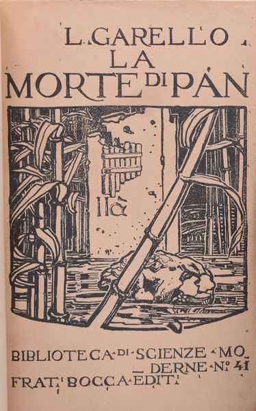 GARELLO, Luigi. LA MORTE DI PAN. PSICOLOGIA MORALE DEL MITO. 1908.  - Asta Libri antichi, rarit bibliografiche e prime edizioni del '900 - Associazione Nazionale - Case d'Asta italiane